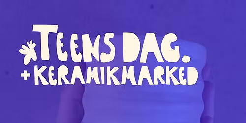 Teensdag og Keramikmarked