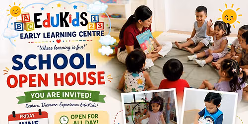\u2728 School Open House | EduKids Early Learning Centre