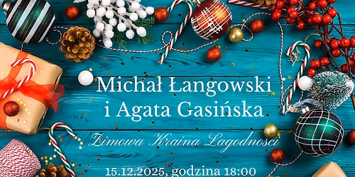 Micha\u0142 \u0141angowski i Agata Gasi\u0144ska - "Zimowa Kraina \u0141agodno\u015bci" w Katowicach
