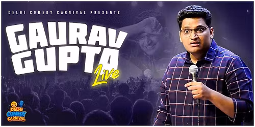 Gaurav Gupta Live X Delhi Comedy Carnival