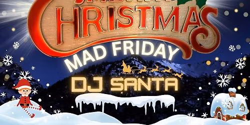 MAD FRIDAY (FT DJ SANTA)