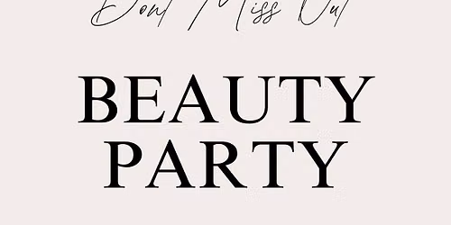 Bubbles & Beauty Party🥂