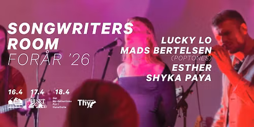 Songwriters Room m. Lucky Lo, Mads Bertelsen, Esther & Shyka Paya
