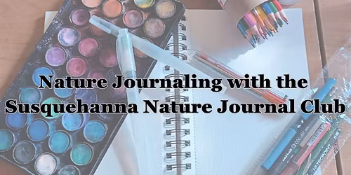 Nature Journaling with the Susquehanna Nature Journal Club
