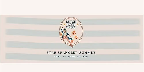 Star Spangled Summer Vintage & Antique Sale at Dutch Door Vintage