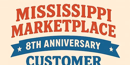 Mississippi Marketplace 8th Anniversary\/Customer Appreciation Event 