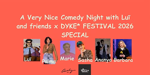 A Very Nice Comedy Night with Lu\u012b and friends x DYKE* FESTIVAL 2026 SPECIAL