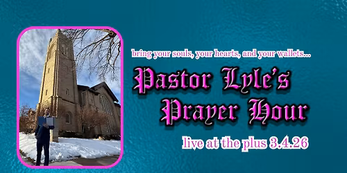 Clear Water Comedy Presents: Pastor Lyle's Prayer Hour!