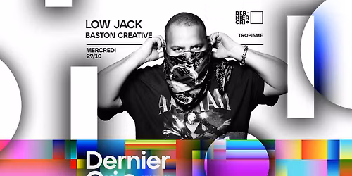 DERNIER CRI X MERCREDIZM w\/ LOW JACK, BASTON CREATIVE