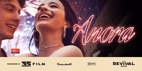 \tAnora (MA 15+) PRESENTED IN 35MM FILM
