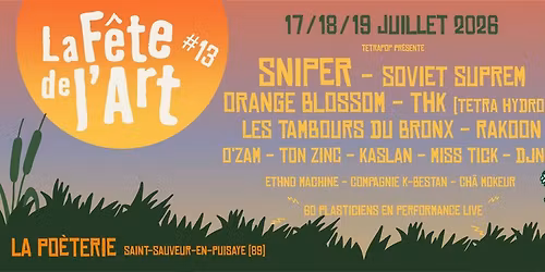 LA F\u00caTE DE L'ART 2026 | 17-18-19 JUILLET | SNIPER - SOVIET SUPREM - ORANGE BLOSSOM - LES TAMBOURS DB