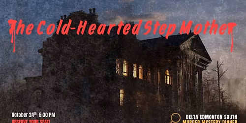 The Cold-Hearted Step-Mother Murder Mystery Dinner