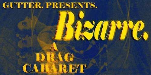 Bizarre: A Drag Cabaret