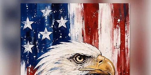 Stars, Stripes & Freedom Paint Night \ud83e\udd85\ud83c\uddfa\ud83c\uddf8