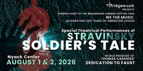 Stravinsky\u2019s Soldier\u2019s Tale \u2014 BridgeMusik Production | Nyack Center Aug 1\u20132
