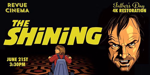 Father's Day Screening: THE SHINING (1980) - New Restoration!