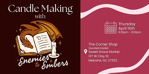 Candle Making with Enemies to Embers