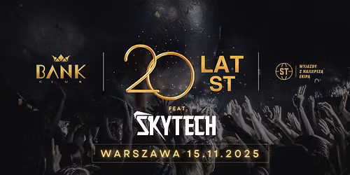 20 LAT ST! x BANK CLUB feat. Skytech Warszawa 15.11.2025
