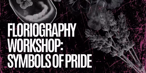 June Floriography Workshop: Symbols of Pride
