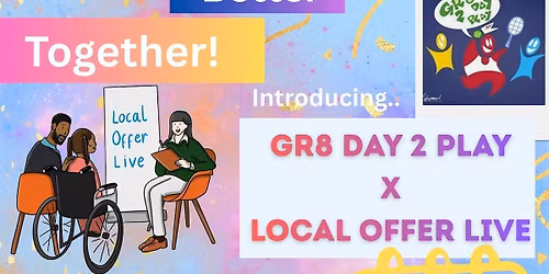 Bigger, Better, Together!  Newham Local Offer Live X  Gr8 Day 2 Play!