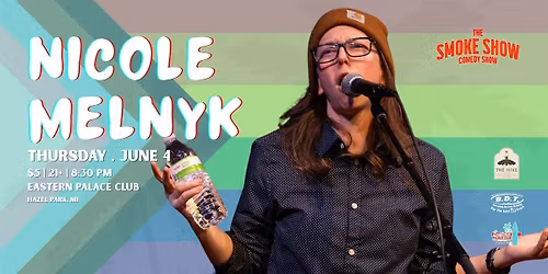 Nicole Melnyk LIVE @ Eastern Palace Club | The Smoke Show Comedy Show
