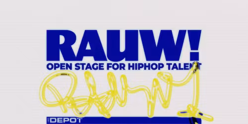 RAUW! \/ Het Depot & BURn Leuven