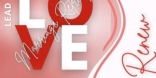 LEAD IN LOVE MARRIAGE RETREAT 