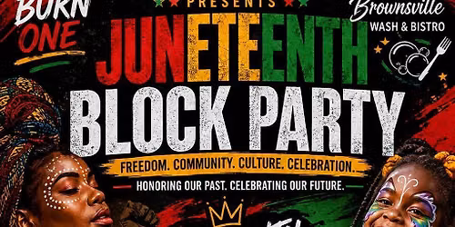Juneteenth Community Block Party @ BURN