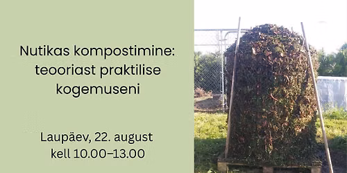 Nutikas kompostimine N\u00f5os: teooriast praktilise kogemuseni