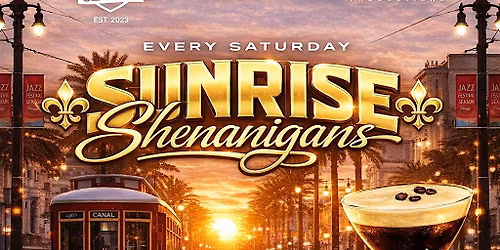SUNRISE SHENANIGANS SaturDAY PARTY & CRAWFISH BOIL  @ MAZE (12pm-6pm)