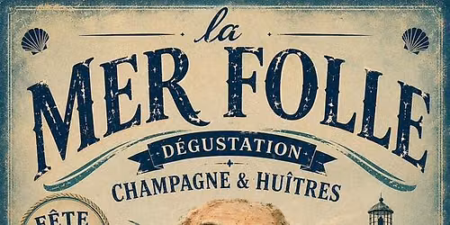 La Mer Folle \u00b7 Hu\u00eetres & Champagne \ud83e\uddaa\ud83e\udd42