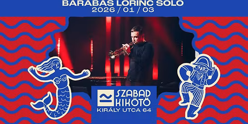 Barab\u00e1s L\u0151rinc Solo @Szabadkik\u00f6t\u0151