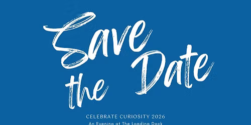 Celebrate Curiosity 2026 - an Evening at the Loading Dock