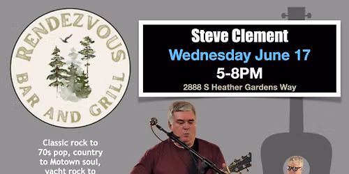 Steve Clement at Rendezvous 5-8 PM