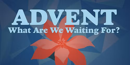 Unplugged Advent: What Are We Waiting For? with RL Kentopp and Featuring Michael Gungor 