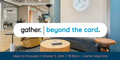 Gather | Beyond the Card | A Networking Event