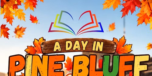 A DAY IN PINE BLUFF FALL FEST