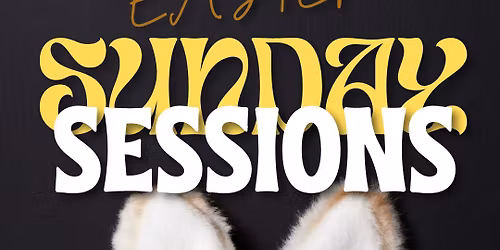 Sunday Sessions - Easter Sunday