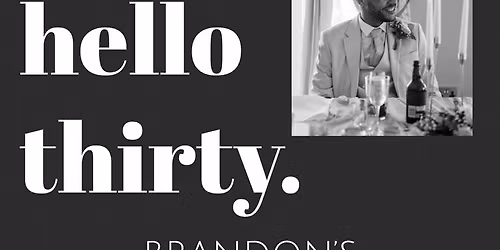 Brandon\u2019s 30th