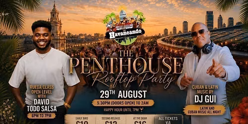Havaneando Presents\u2026 The Penthouse Rooftop Party!