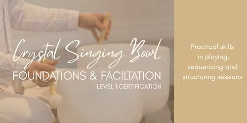 Crystal Singing Bowl | Foundations & Facilitation | Level 1