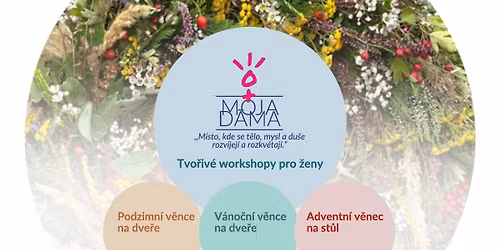 Tvo\u0159iv\u00e9 workshopy MOJA D\u00c1MA - vytvo\u0159 si sv\u016fj v\u011bnec