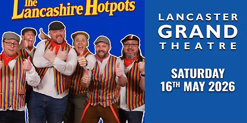 The Lancashire Hotpots Hit Lancaster 2026