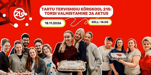 Tartu Tervishoiu K\u00f5rgkool 215: tordi valmistamine ja aktus