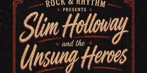 SLIM HOLLOWAY AND THE UNSUNG HEROES.