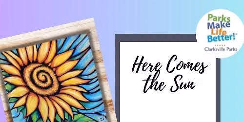Here Comes the Sun- Brush Buddies painting with Clarksville Parks and Rec