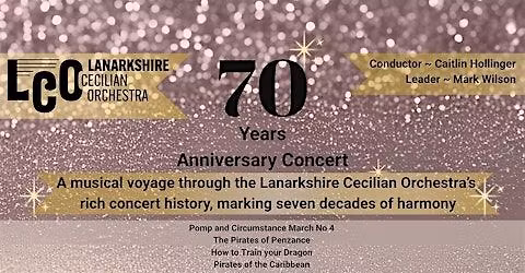 Lanarkshire Cecilian Orchestra, 70th Anniversary Concert!