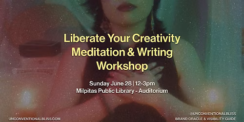 Liberate your Creativity: Free Bay Area Meditation & Writing workshop