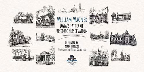 William Wagner: Iowa's Father of Historic Preservation