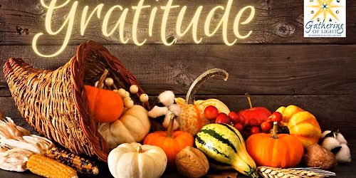 Gratitude ~ Service with Gathering of Light Interspiritual Fellowship